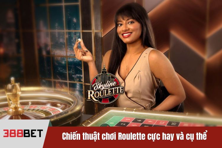 Chiến thuật chơi Roulette cực hay và cụ thể