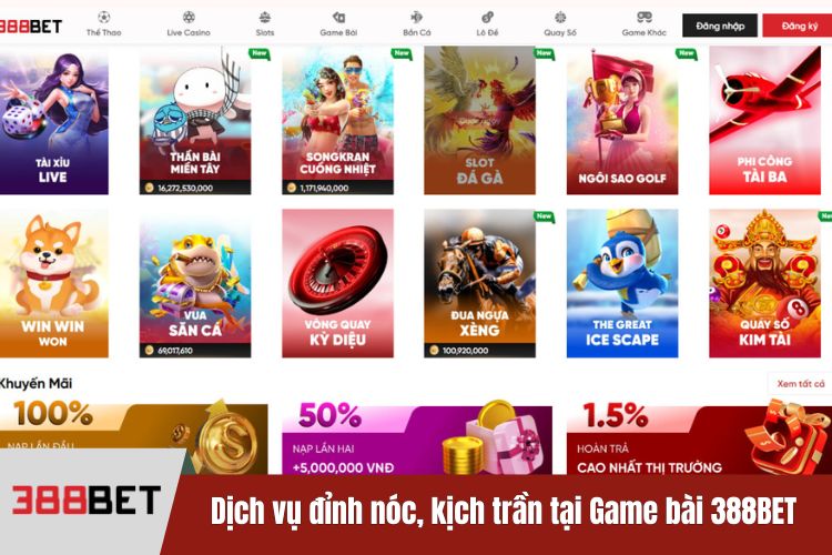 Dịch vụ đỉnh nóc, kịch trần tại Game bài 388BET