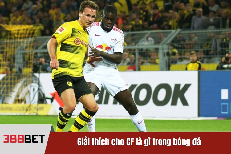 Giải thích cho CF là gì trong bóng đá