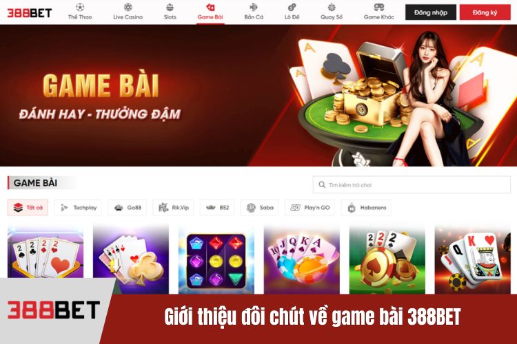 Giới thiệu đôi chút về game bài 388BET