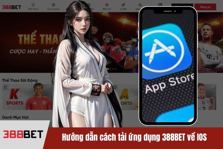 Hướng dẫn cách tải ứng dụng 388BET về IOS