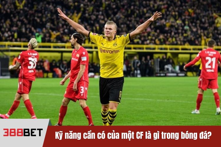 Kỹ năng cần có của một CF là gì trong bóng đá?