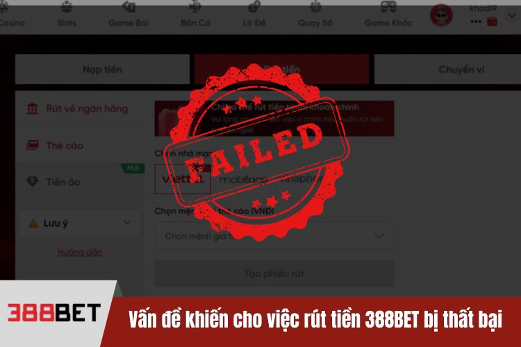 Một số vấn đề khiến cho việc rút tiền 388BET bị thất bại