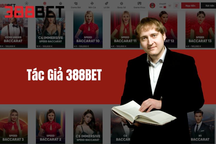 Tác Giả 388BET - Người Đặt Nền Móng Cho Cá Cược Trực Tuyến 