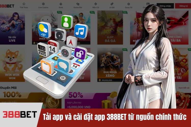 Tải app và cài đặt app 388BET từ nguồn chính thức