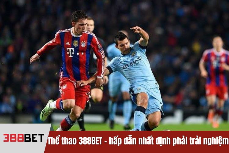 Thể thao 388BET siêu hấp dẫn bạn nhất định phải trải nghiệm