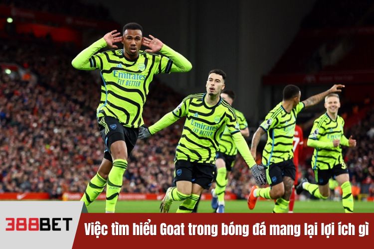 Tìm hiểu Goat trong bóng đá có lợi ích gì khi cược