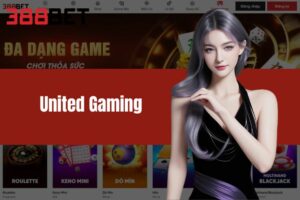 United Gaming - Sân chơi cá cược đẳng cấp hàng đầu 2024